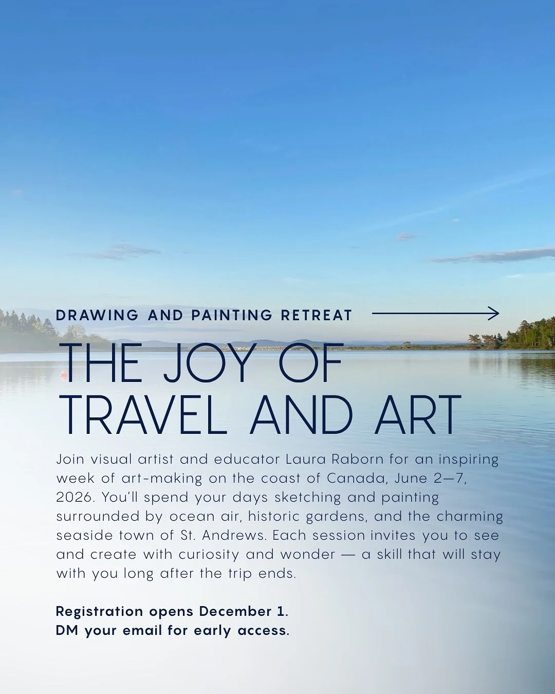 New retreat announcement! Registration opens soon for a special week of art-making in coastal Canada this June 2026. We&rsquo;ll spend our days seeing and creating with a sense of curiosity and wonder &mdash; a skill that will serve you throughout yo