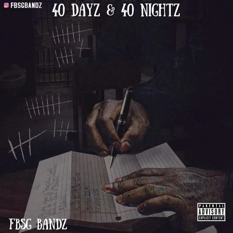 40 DAYZ AND 40 NIGHTZ-FBsG Bandz