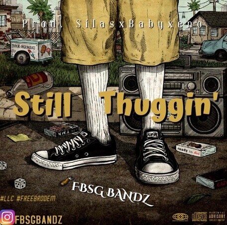 Still Thuggin’-FBsG Bandz