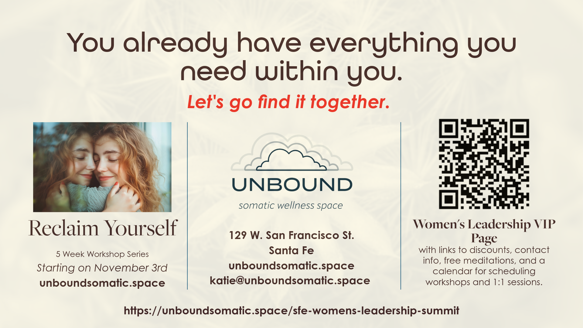 Motivational poster with a beige background with the message "You already have everything you need within you. Let's go find it together." Featuring a photo of two women embracing, the logo of Unbound, an address in Santa Fe, and a QR code for a wome