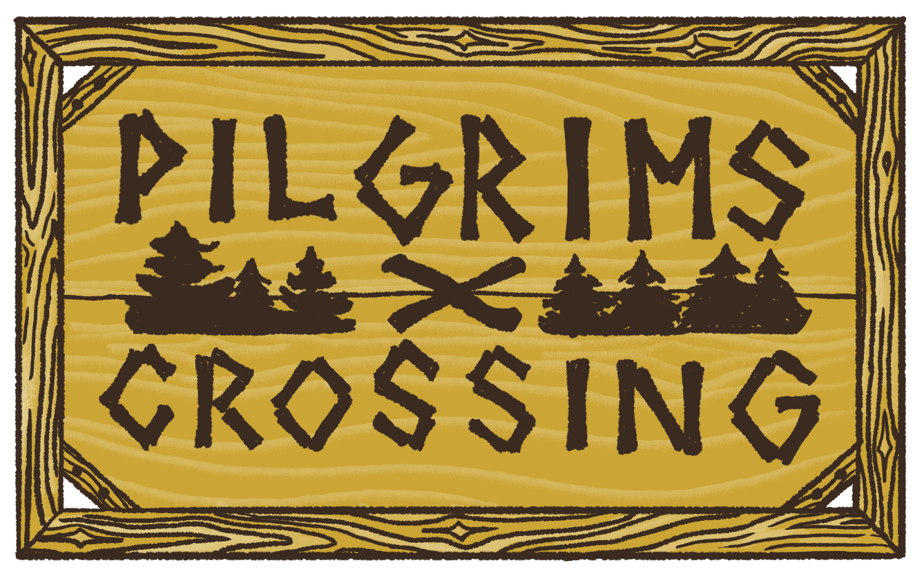 a wooden sign that reads, "Pilgrim's Crossing"