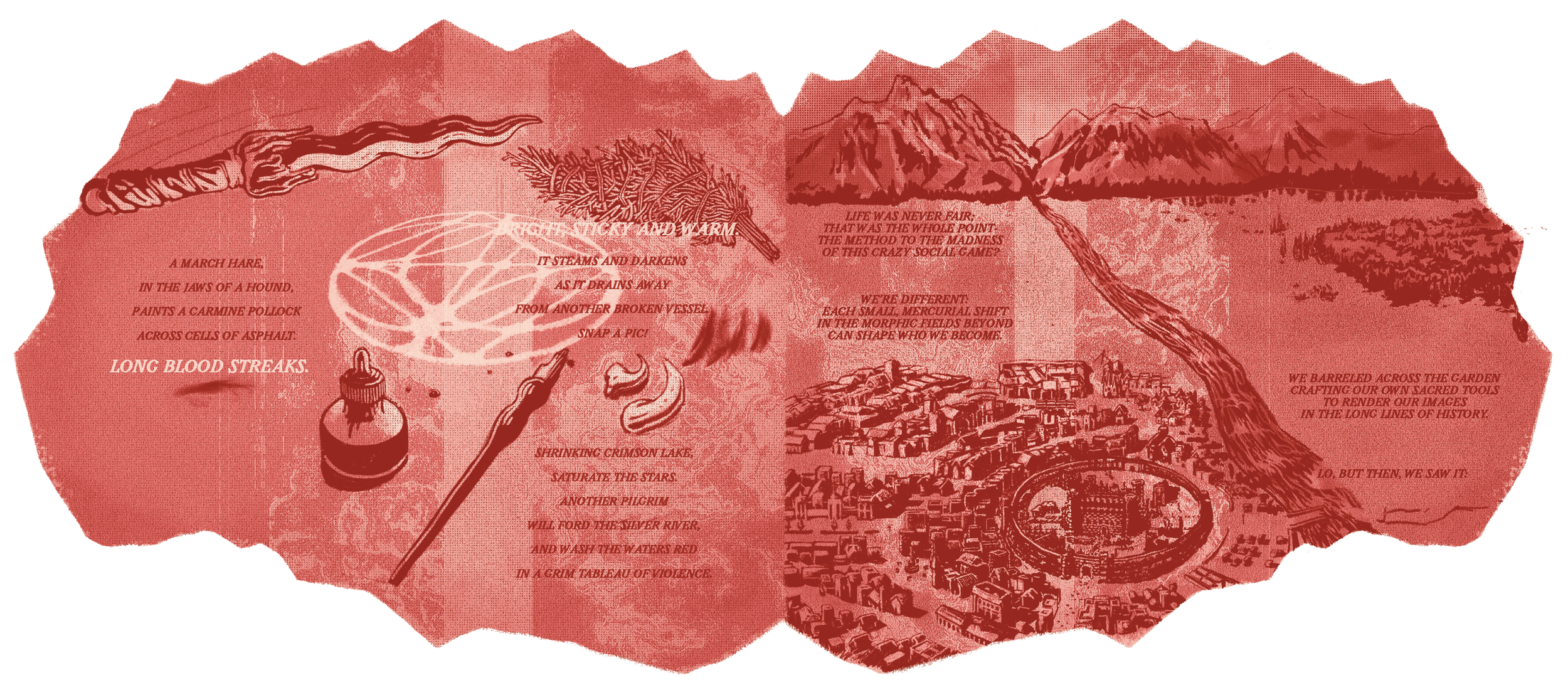 [left page]
A March Hare,
In the jaws of a hound,
Paints a Carmine Pollock
across cells of asphalt. 
Long blood streaks.

Bright, sticky and warm.

It steams and darkens
as it drains away
from another broken vessel. 
Snap a pic!

Shrinking crimson la