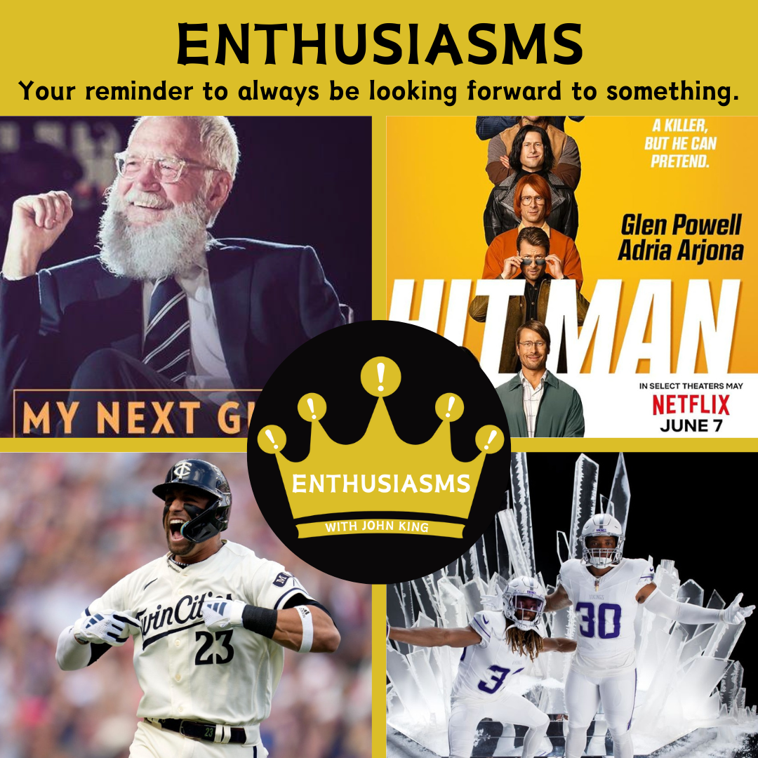 Enthusiasms - What to look forward to 6-7-24