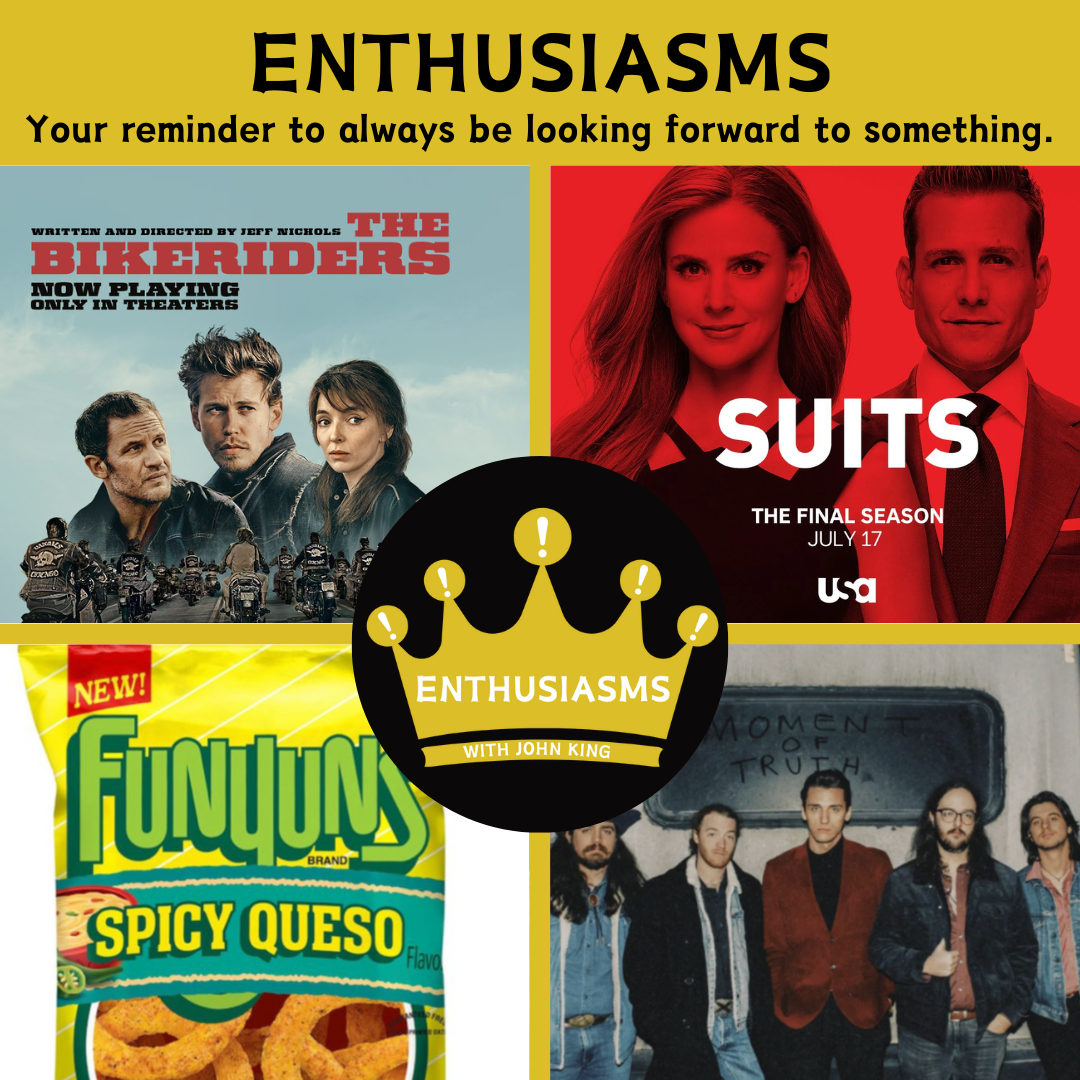 Enthusiasms — What to look forward to 7-26-24