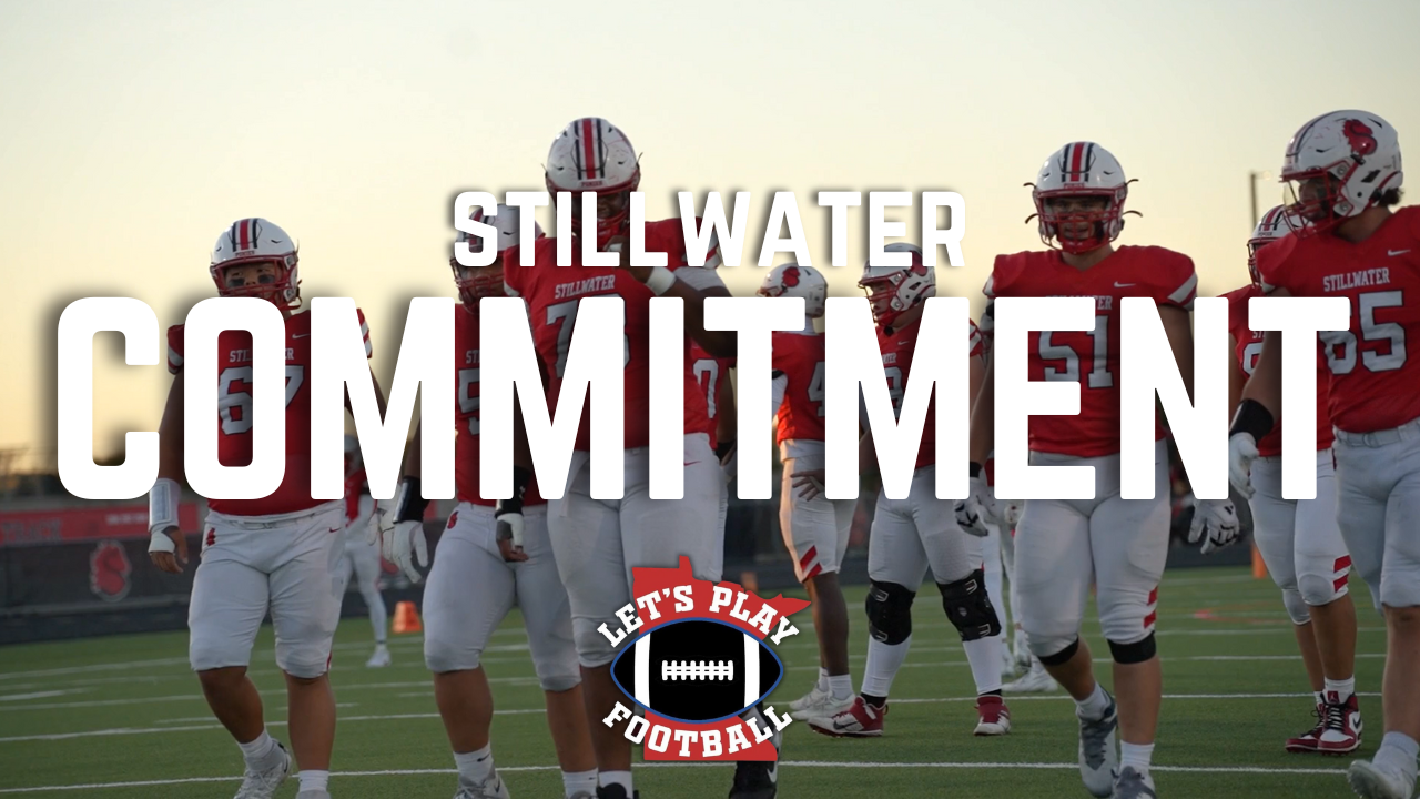 Stillwater Commitment | The Program Presented by Let’s Play Football