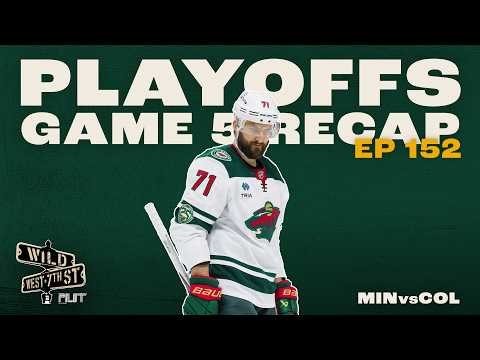 Wild on 7th- Episode #152 Game 5 Recap MIN at COL- The One That Got Away