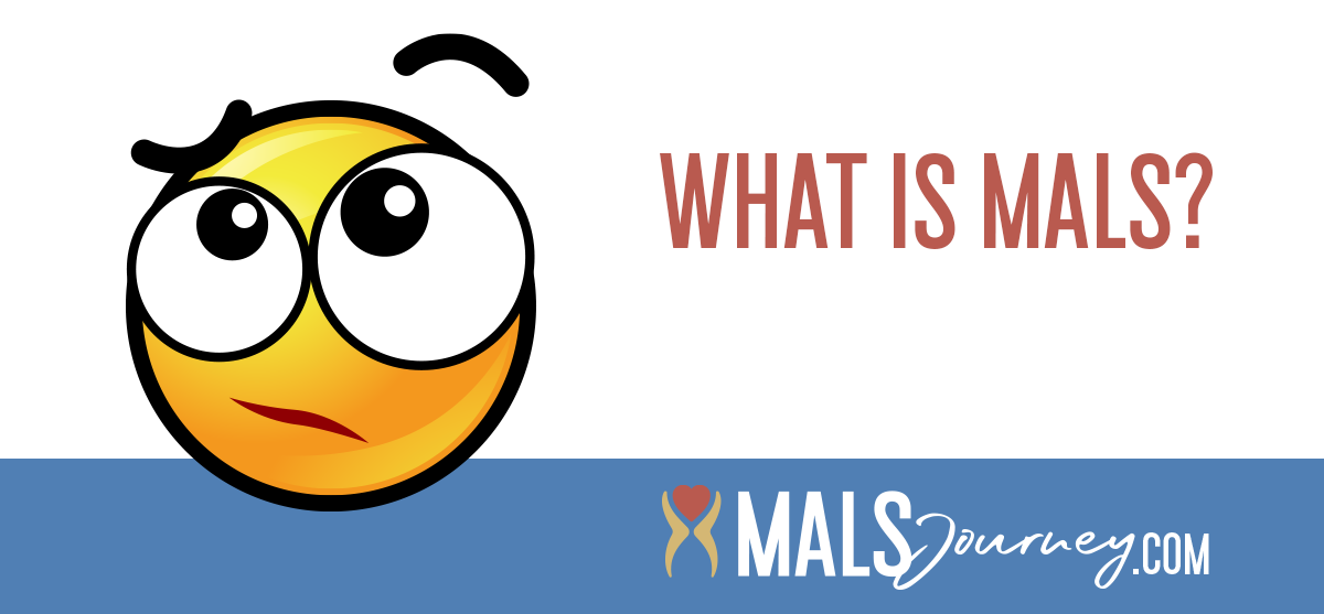 What is MALS?