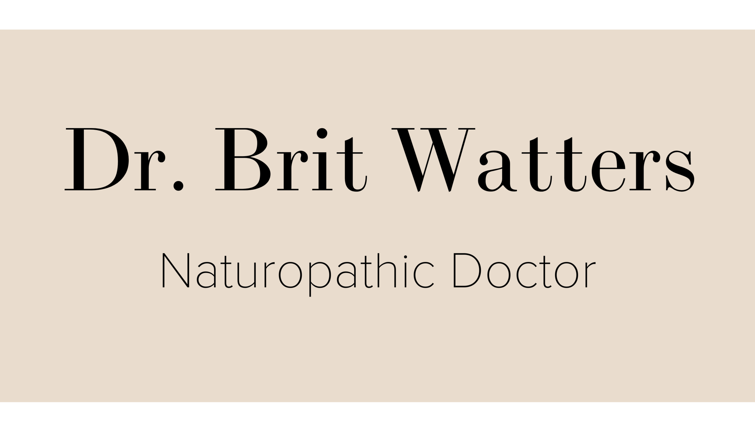 About — Dr. Brit Watters, ND