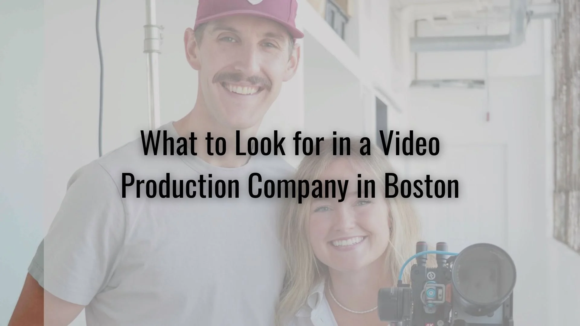 What to Look for in a Video Production Company in Boston