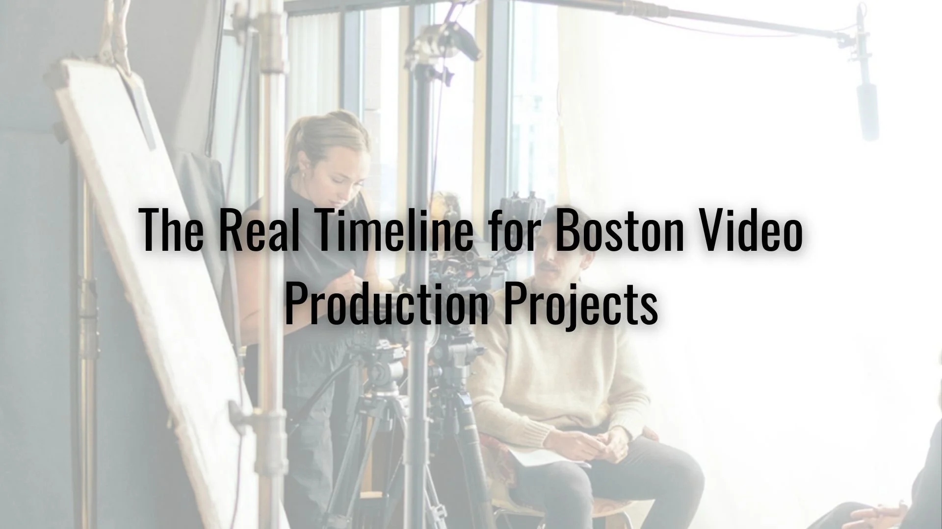 The Real Timeline for Boston Video Production Projects