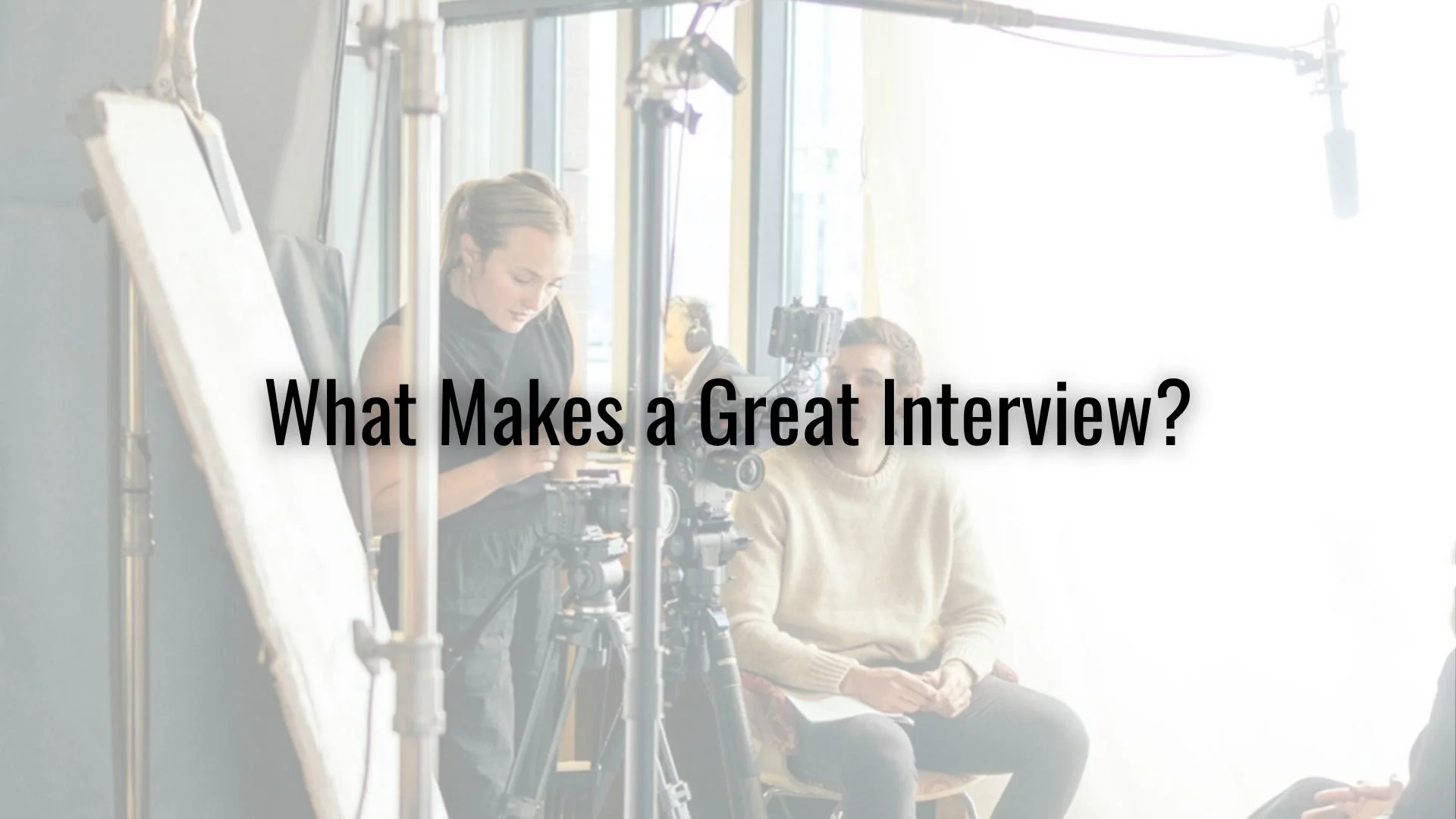 What Makes a Great Interview?
