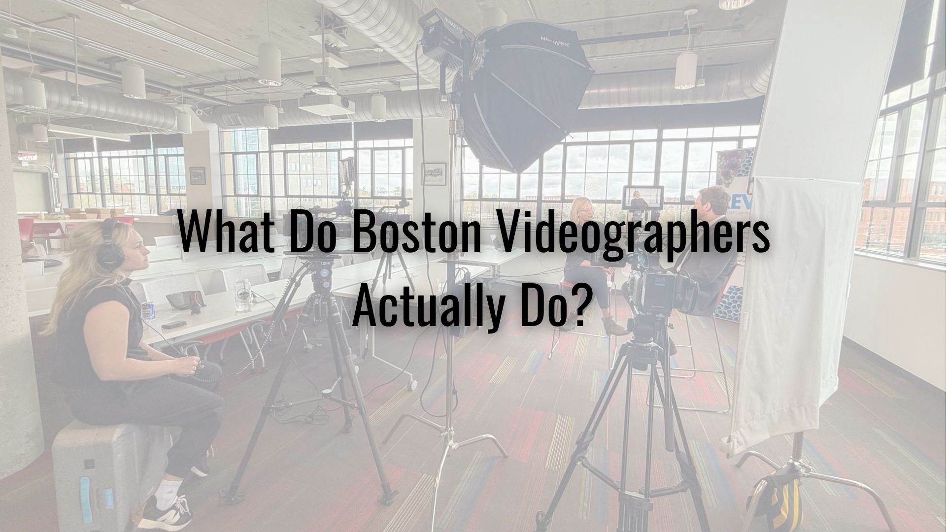 What Do Boston Videographers Actually Do?