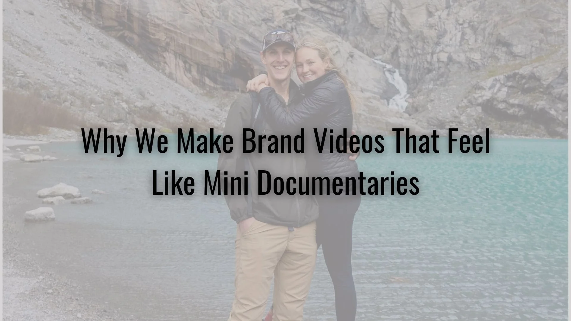 Why We Make Brand Videos That Feel Like Mini Documentaries