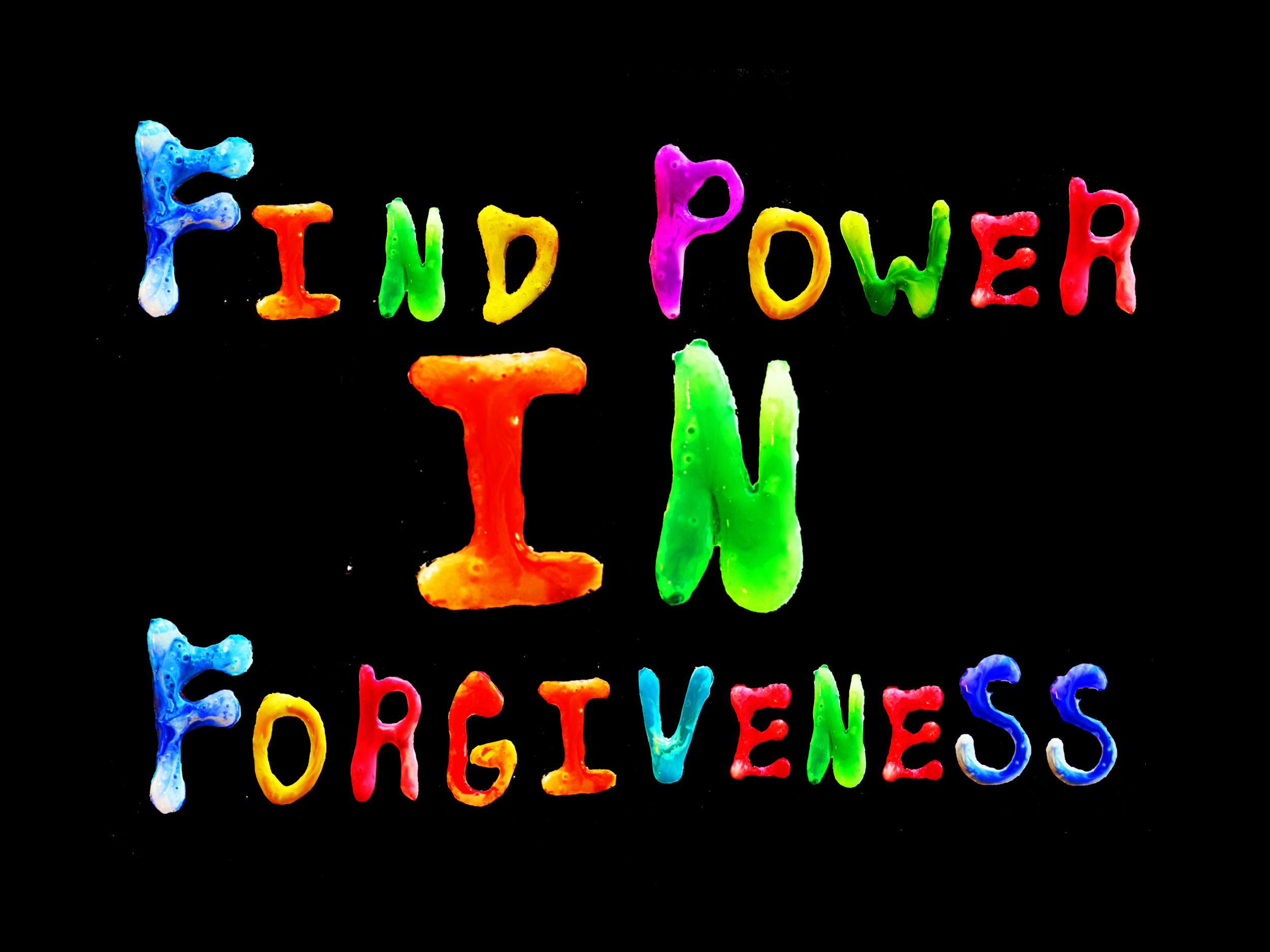 "FIND POWER IN FORGIVENESS"