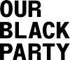www.ourblackparty.org