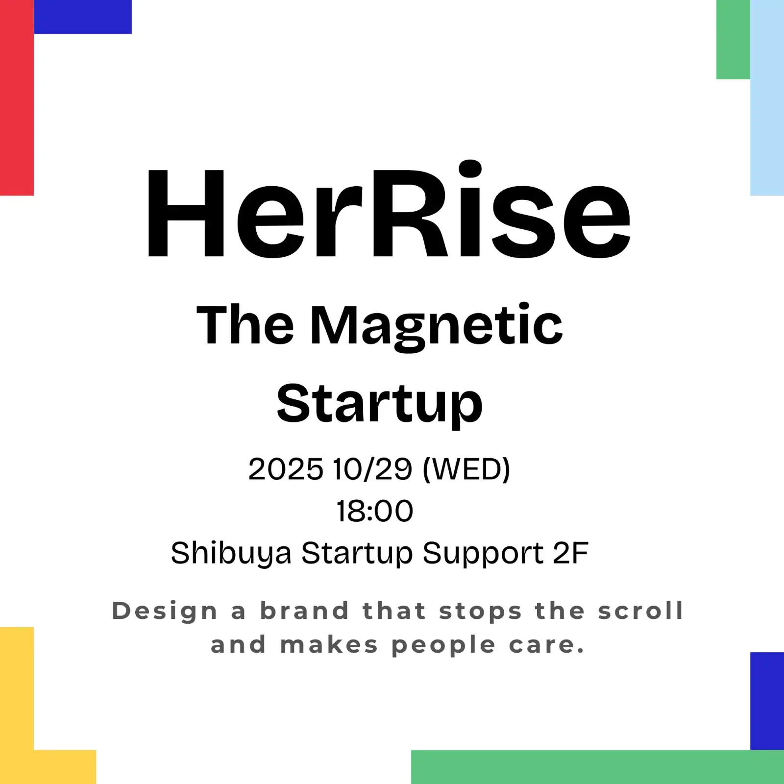 HerRise Magnetic Startup workshop event poster for early-stage founders in Tokyo focused on brand design and attention