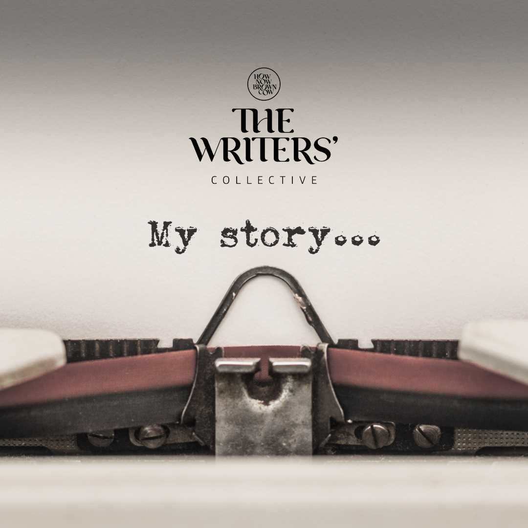 The Writers' Collective is about storytelling 📖

As we speak, our 4 writers of the How Now Brown Cow Writers' Collective are busy writing stories for the theatre. Theatre is about telling stories - yours, ours, and those of our imaginations. We are 