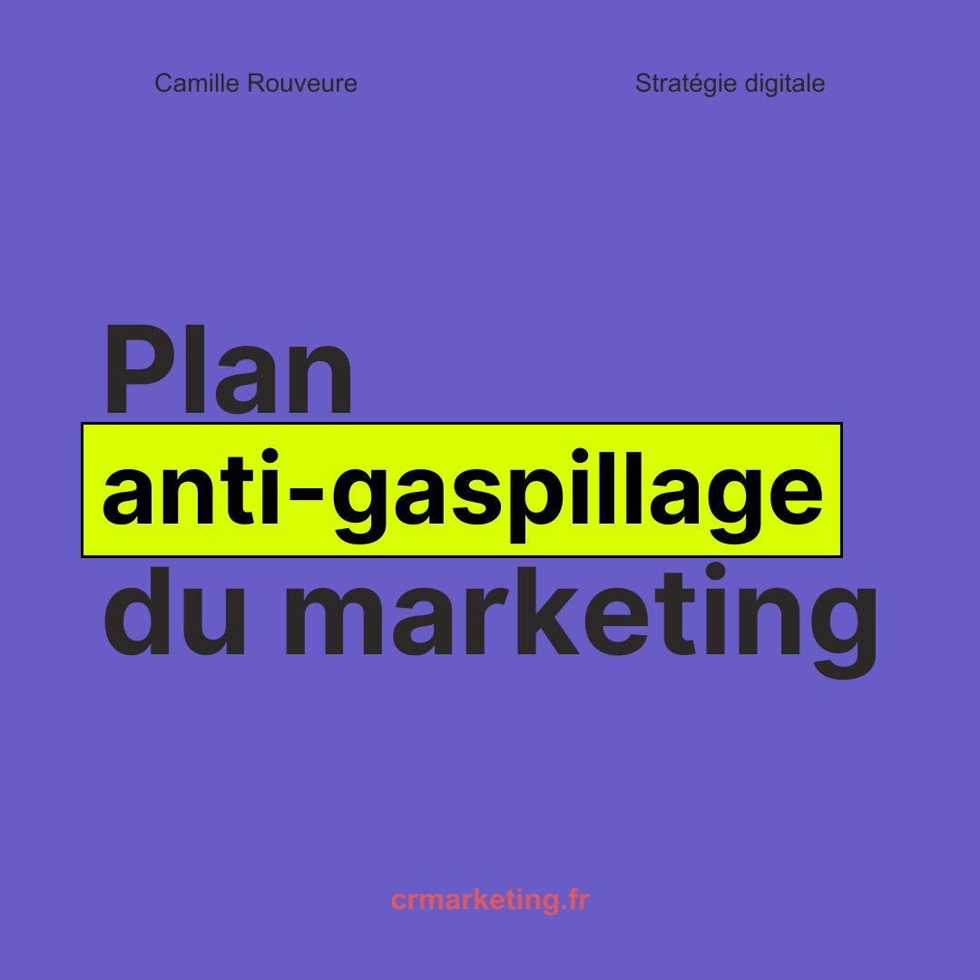 Marketing : stopper le gaspillage et reprendre le contrôle