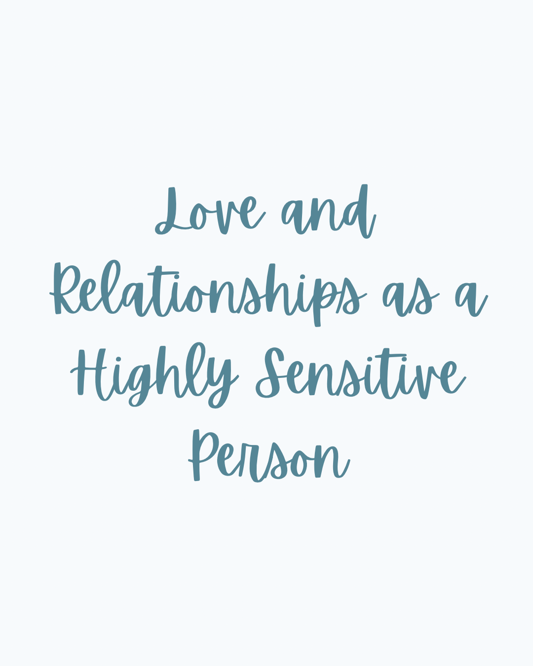 Love and Relationships as a Highly Sensitive Person