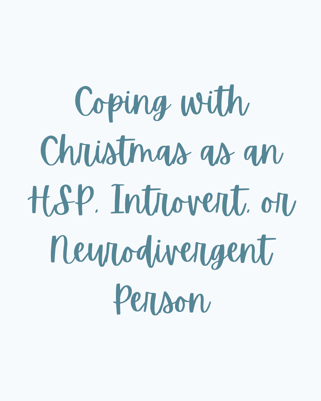 Coping with Christmas as an HSP, Introvert, or Neurodivergent Person