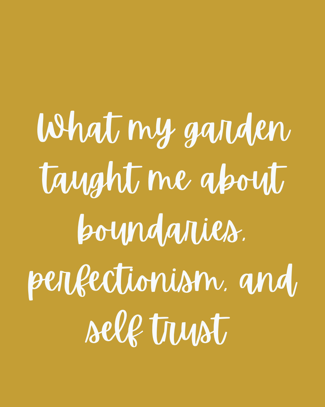 Mental Health Awareness Month: what my garden taught me about boundaries, perfection, and self-trust