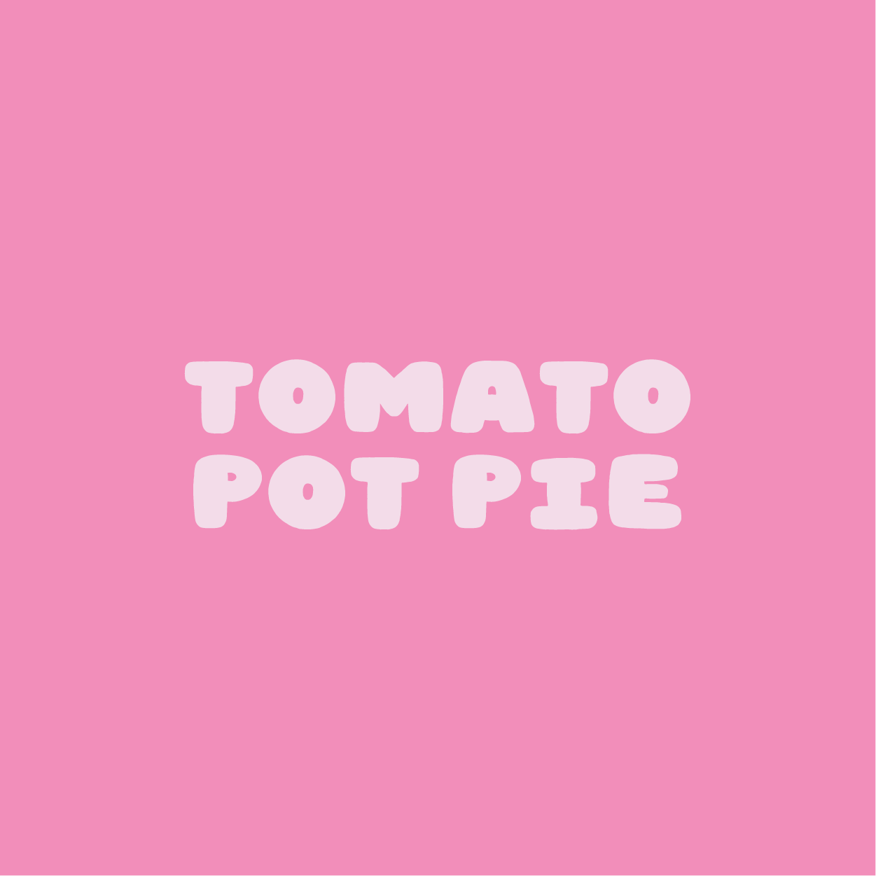 SOUTHERN TOMATO POT PI(E)