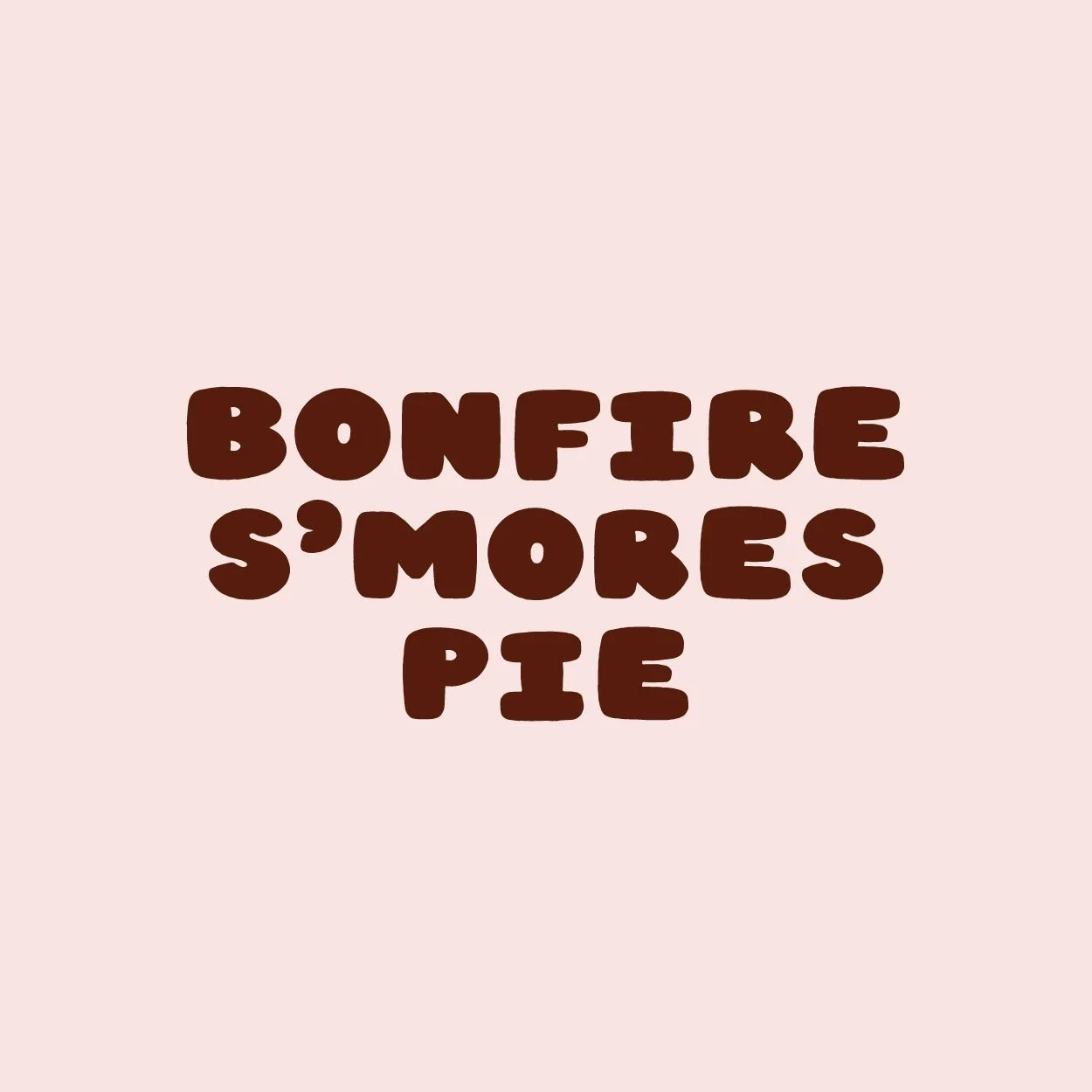 BONFIRE S'MORES PIE