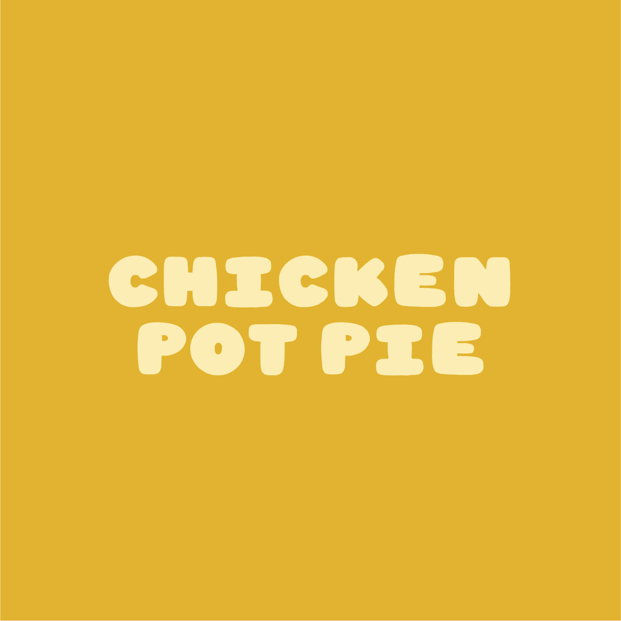 CHICKEN POT PI(E)
