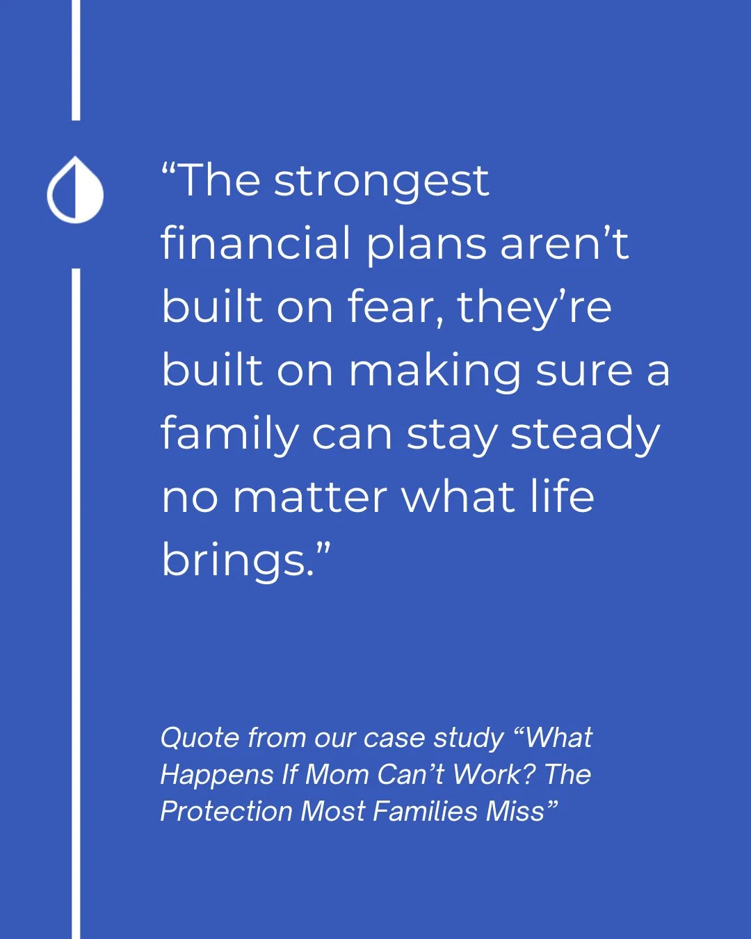 The most effective financial strategies are not founded on fear; rather, they ensure that a family remains stable regardless of life's challenges.⁠
⁠
True security is neither flashy nor complex; it&rsquo;s what allows life to continue smoothly even w