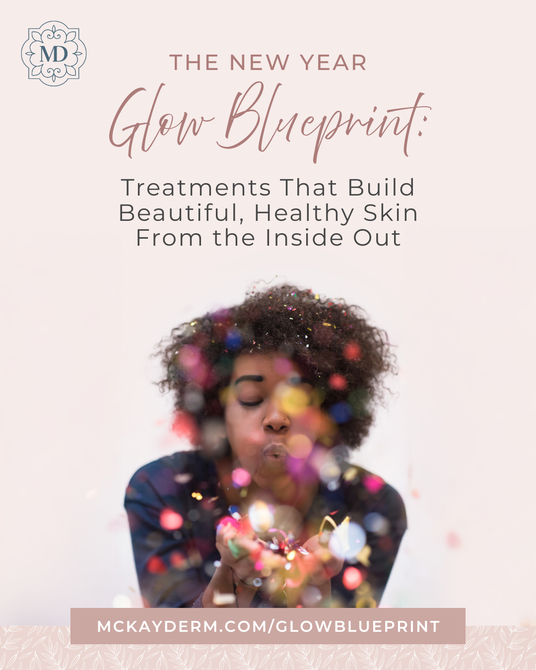 New Year Glow Blueprint: Treatments that Build Beautiful, Healthy Skin from the Inside Out