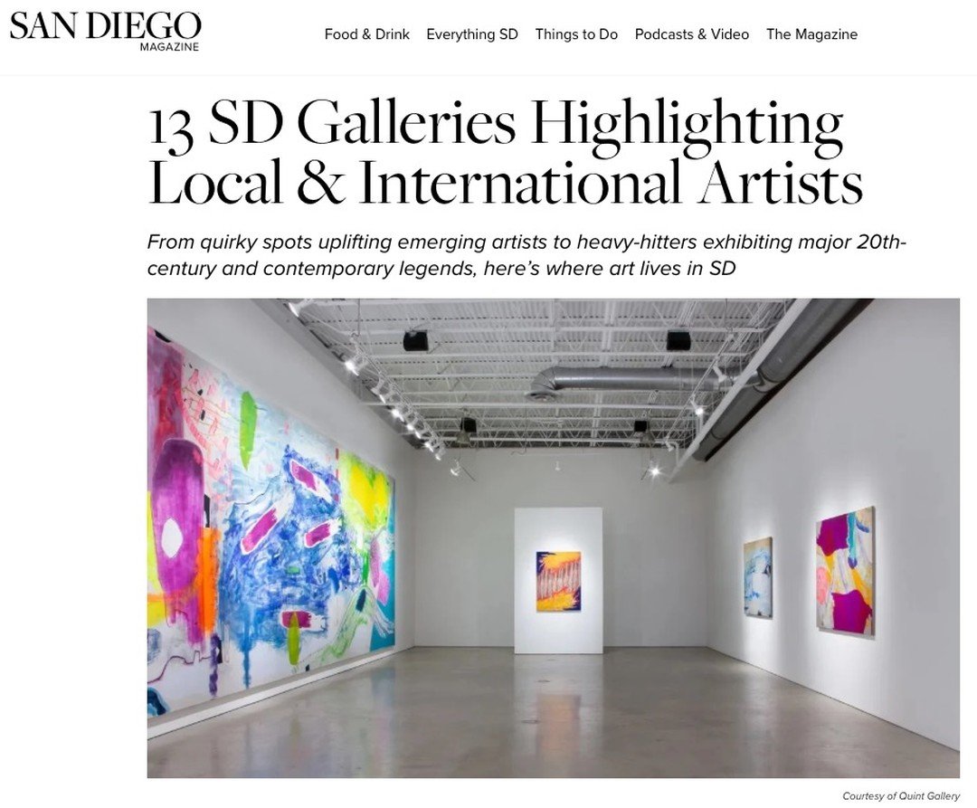 Visit these 13 San Diego galleries to recharge your creative batteries and invest in some art. Belated thanks to San Diego Magazine for placing the gallery among &quot;13 of the Best San Diego Art Galleries&quot; to visit earlier this year. Honored t