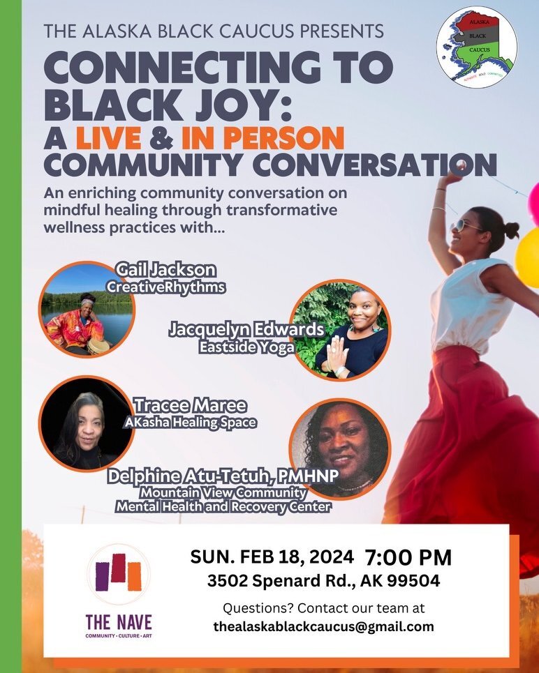 ✨This Sunday 2/18/24, The Alaska Black Caucus Presents: &quot;Connecting to Black Joy: A Live &amp; In Person Community Conversation&quot; at The Nave Spenard! Free to attend - 7:00 pm.
&quot;This free in-person and on-line conversation will offer tr
