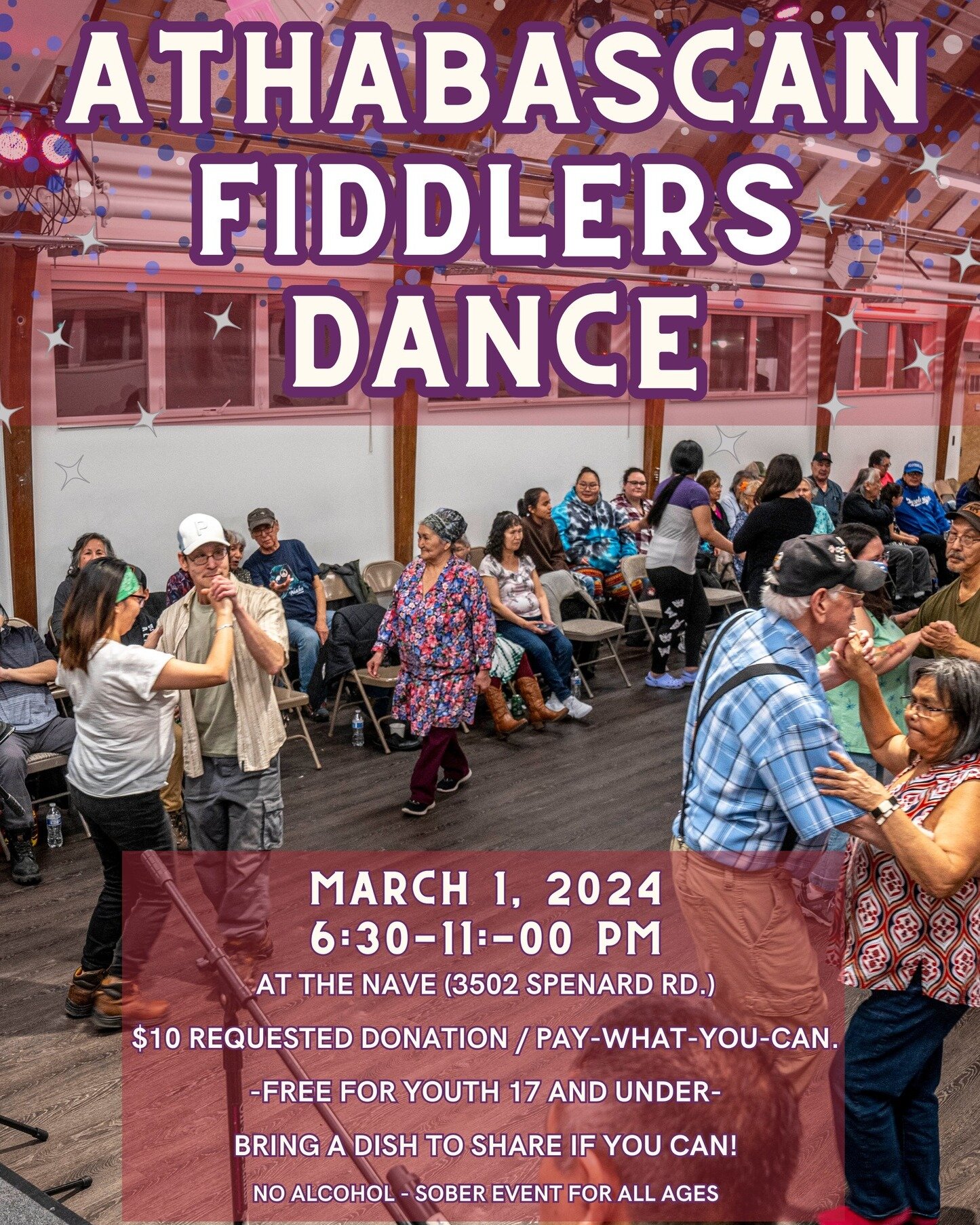 TONIGHT! Join us at 6:30pm for the Athabascan Fiddlers Dance at The Nave Spenard (3502 Spenard Rd). $10 at the door, or pay what you can to support the musicians. FREE for youth 17 and under! This is a sober dance party, no alcohol or drugs permitted