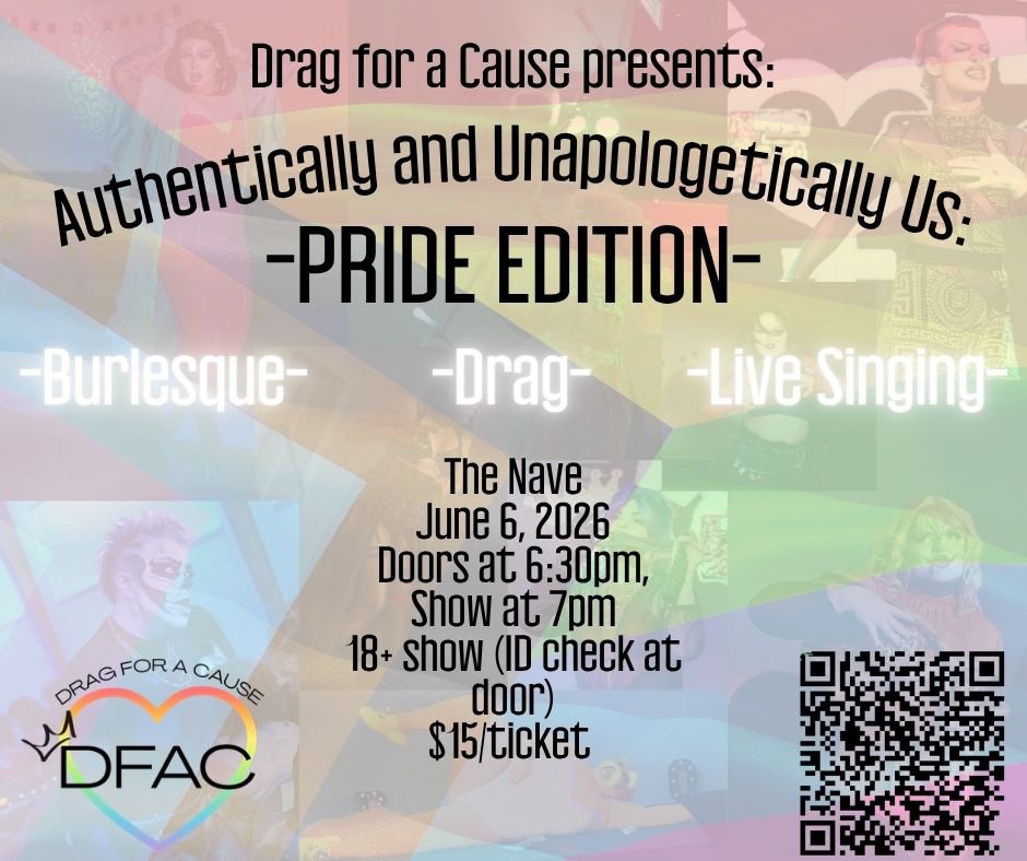 🌈✨Coming up this Saturday, June 6, 2026 - Drag for a Cause presents: Authentically &amp; Unapologetically Us: Pride Edition!
"Join us at The Nave for a night of bold self-expression, fierce performances, and unapologetic Pride! This electrifyin