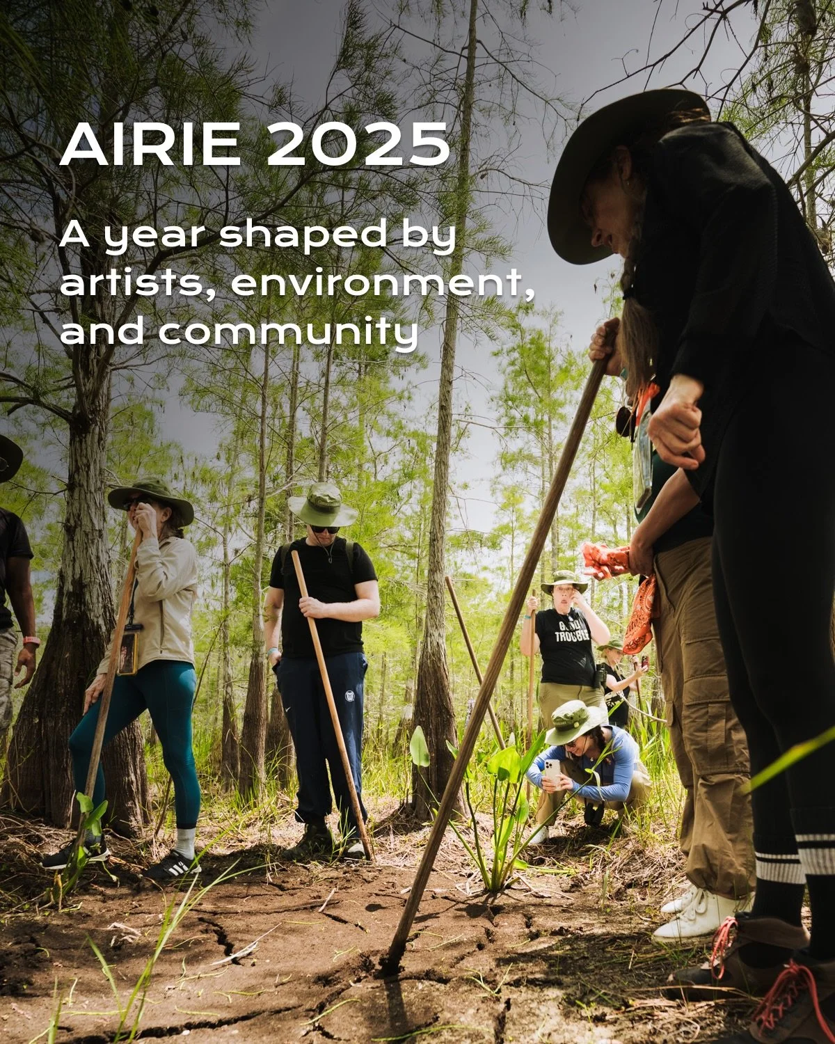 AIRIE 2025 was a year of milestones shaped by artists, community, and shared work.

We began with a successful Open Call that reached more than 300,000 people and filled with thoughtful proposals from artists ready to engage with the Everglades. Earl