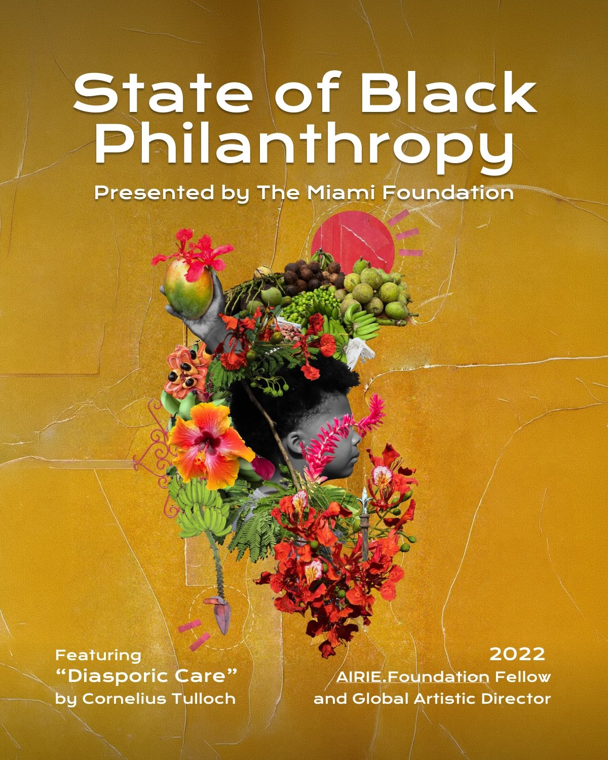 AIRIE.Foundation is honored to celebrate the work of Cornelius Tulloch, 2022 AIRIE.Foundation Fellow and Global Artistic Director, whose artwork &ldquo;Diasporic Care&rdquo; was created for The Miami Foundation&rsquo;s 11th Annual State of Black Phil