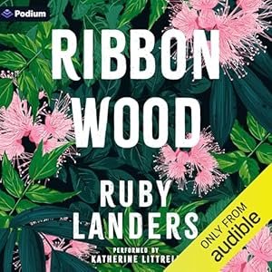 Book cover titled 'Ribbon Wood' by Ruby Landers with green foliage and pink flowers in the background.