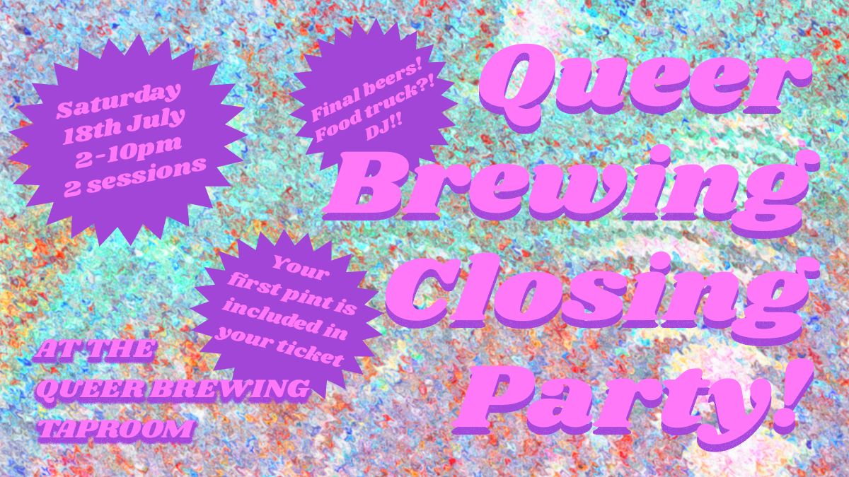 Queer Brewing Closing Party