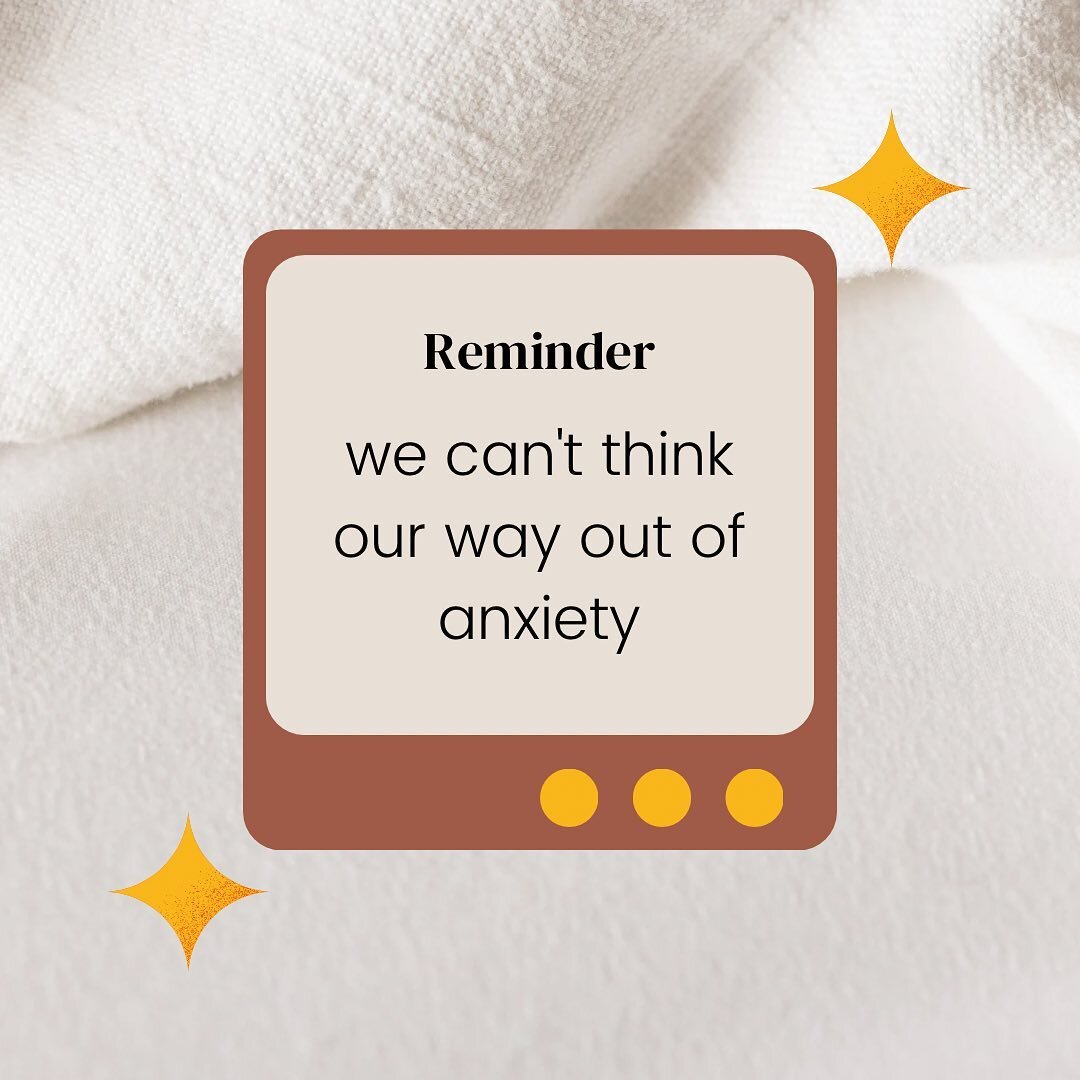 Reminder: we can&rsquo;t think our way out of anxiety. Research into anxiety has demonstrated that physical approaches to anxiety relief are often necessary to reduce anxiety levels in our bodies. If you&rsquo;re feeling anxious, sometimes it is our 