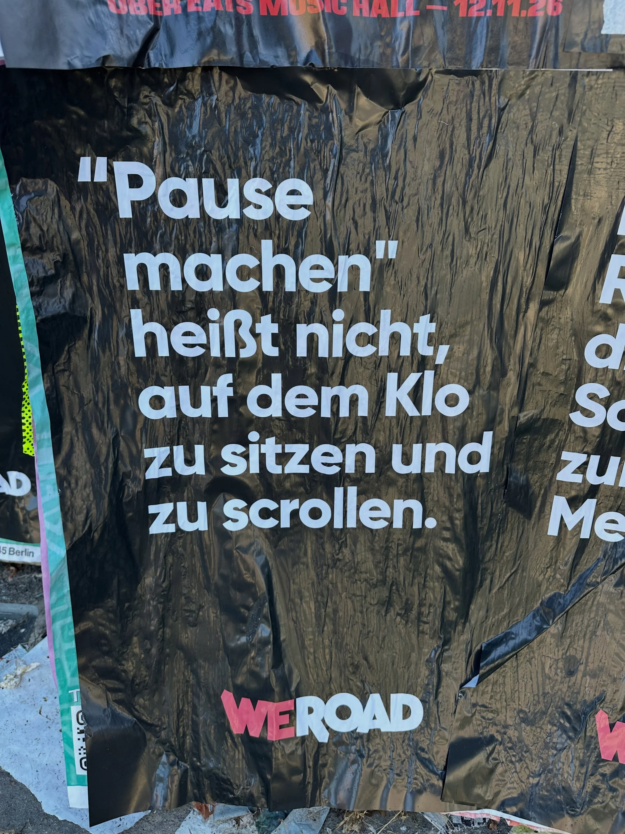&ldquo;Taking a break doesn&rsquo;t mean sitting on the toilet and scrolling.&rdquo;

Seen in Berlin today. 💚