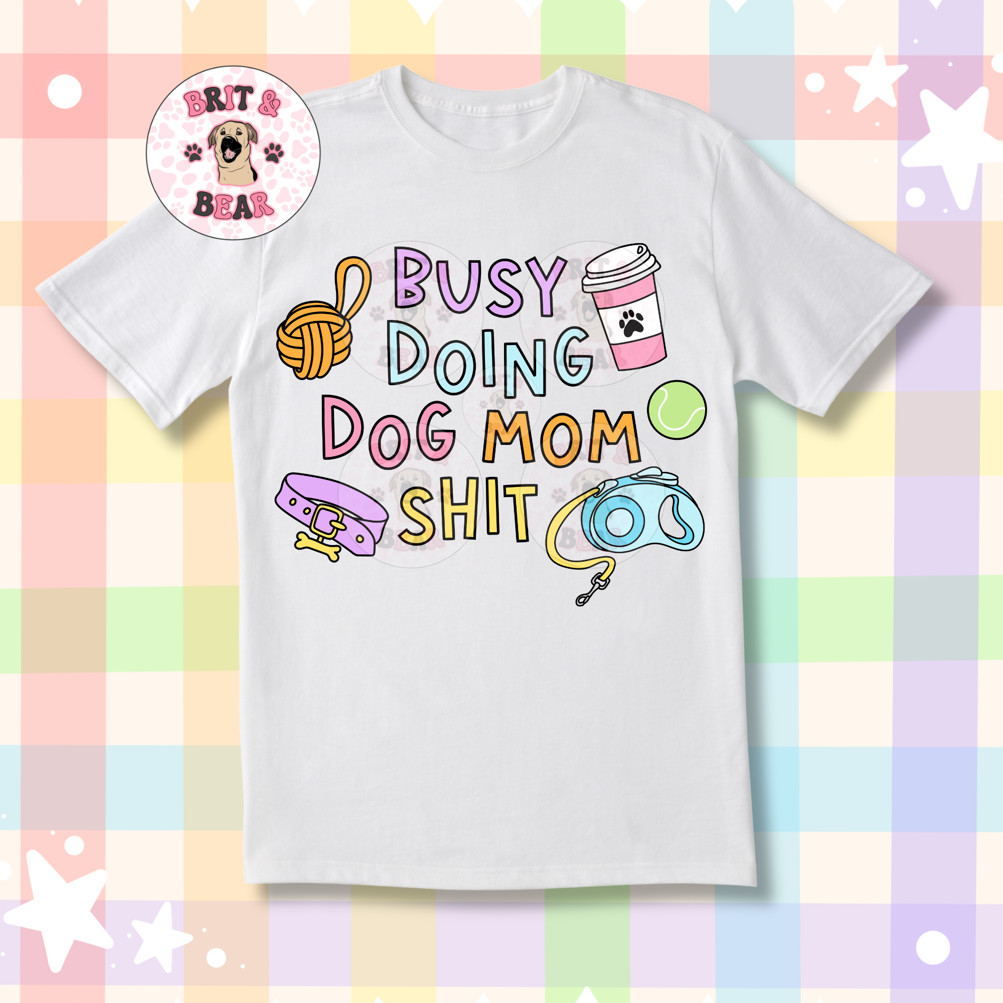Busy Doing Dog Mom Shit Tee
