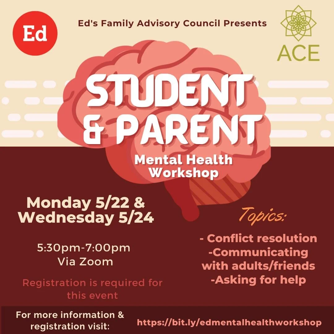 Don't miss out! Ed's Family Advisory Council is hosting a Student and Parent Mental Health Workshop alongside AlaQuest Collaborative for Education - ACE NEXT Monday and Wednesday night! From 5:30pm-7:00pm via Zoom, join Ed's FAC and ACE to discuss wa
