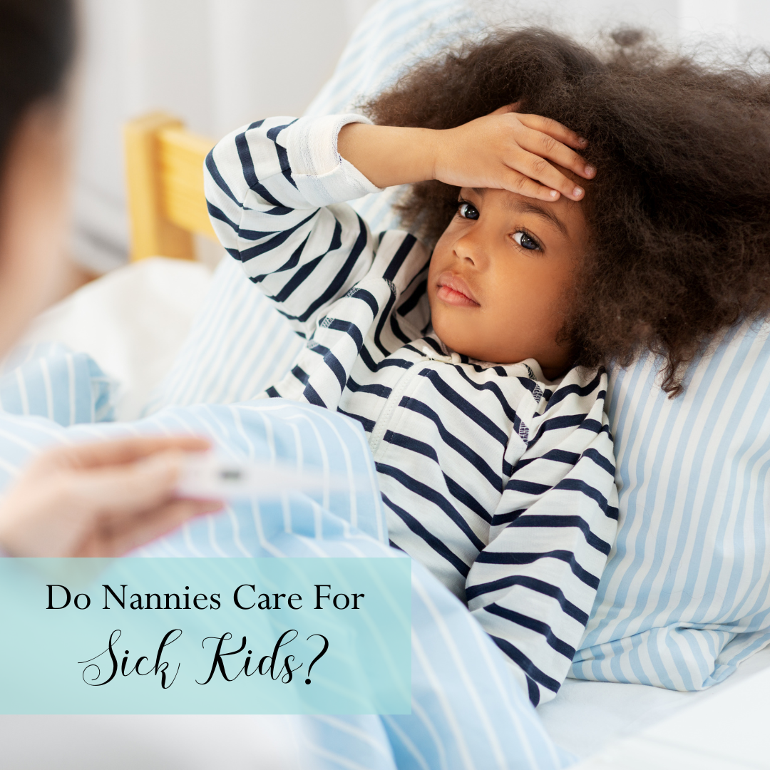 Do nannies care for children when they are sick? — Your Happy Nest Nanny &  Babysitting Agency