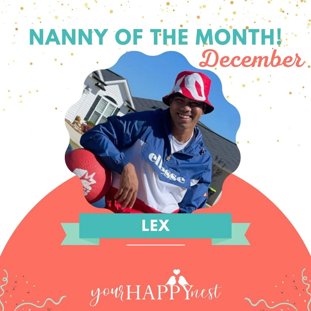 We are thrilled to celebrate Lex as our December Nanny of the Month!

Lex has been a wonderful part of Your Happy Nest for the past two years and is currently a nanny for three active school-age kids. He has a well-rounded background and has has work