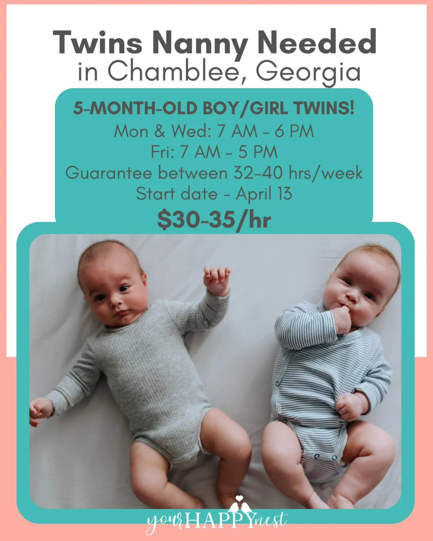 🍼🎀 TWINS NANNY NEEDED IN CHAMBLEE, GEORGIA 🍼🎀

An infant-savvy nanny is needed in Chamblee to care for adorable 5-month-old twins!&nbsp; This position is ideal for a nanny who is organized, playful, and experienced in managing the needs of two li