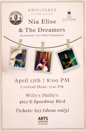 Unfiltered Tucson Presents: Nia Elise & The Dreamers