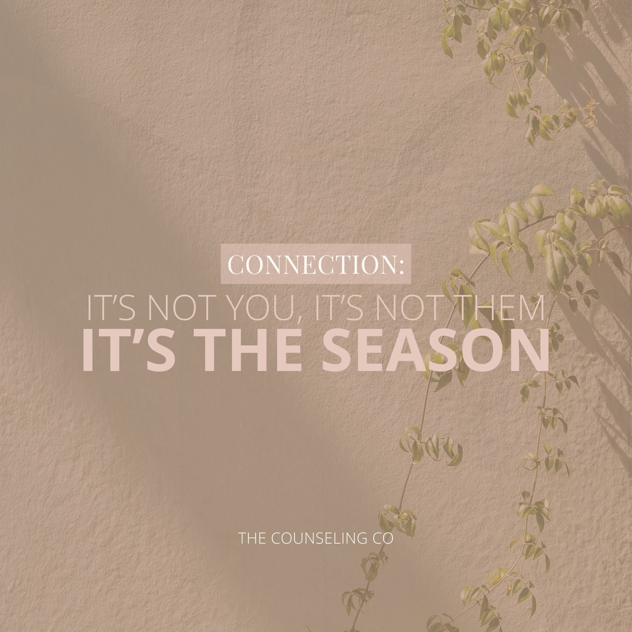 It’s not you. It’s not them, It's the season. 