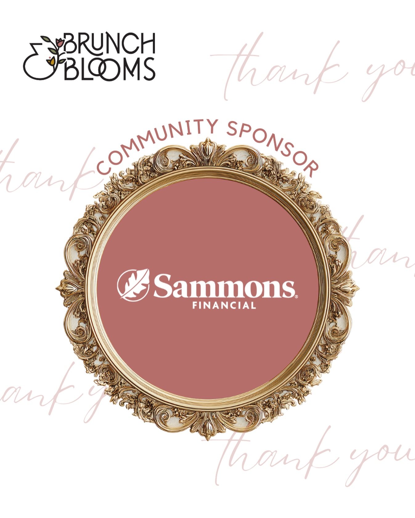 As we count down the days until Brunch &amp; Blooms, please join us in thanking the sponsors that made this event possible! First up, we&rsquo;re absolutely overwhelmed with gratitude for @sammonsfinancialgroup for partnering with us as our Community