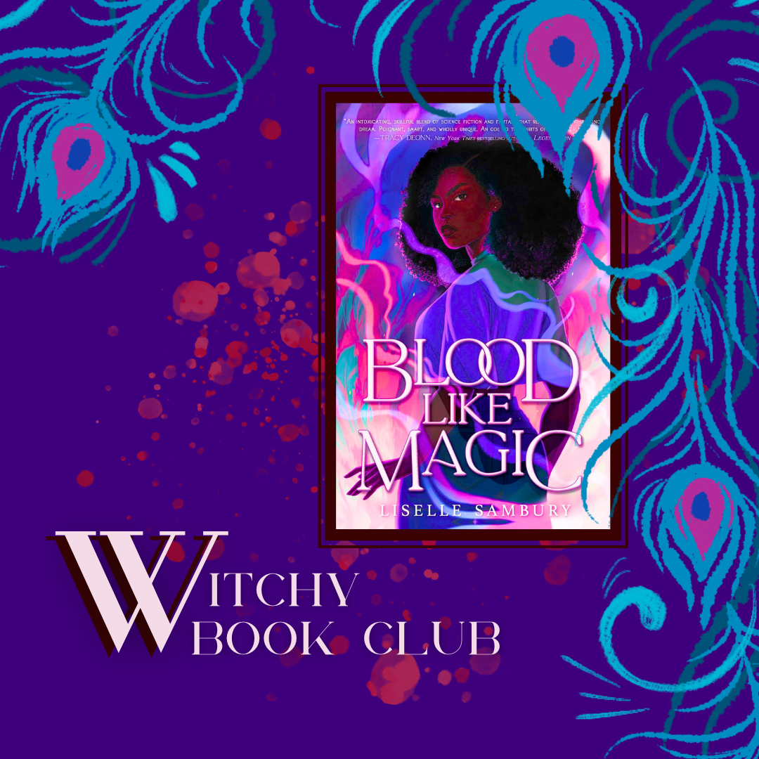 September’s Witchy Book Club Read: Blood Like Magic by Liselle Sambury