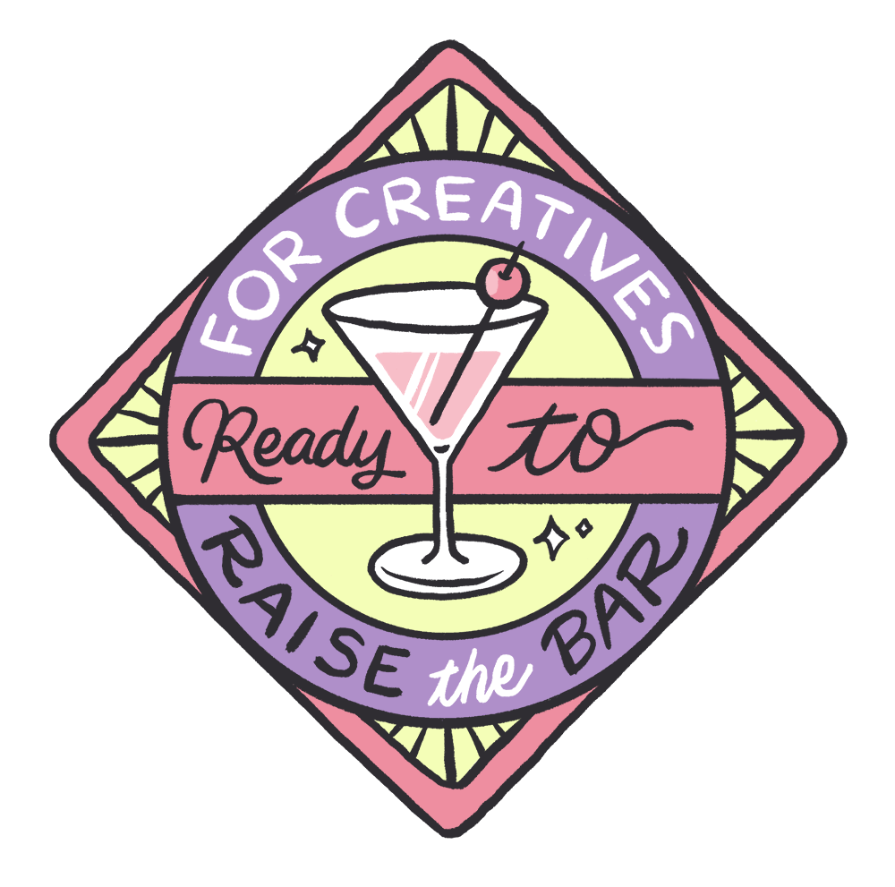 Illustration of a cocktail that says For creatives ready to raise the bar